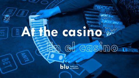 casino en ingles!