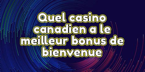casino en ligne canadien bonus de bienvenue gratuit