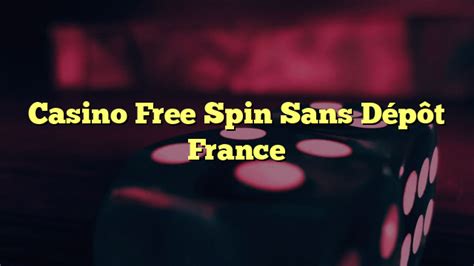 casino free spin sans depot france