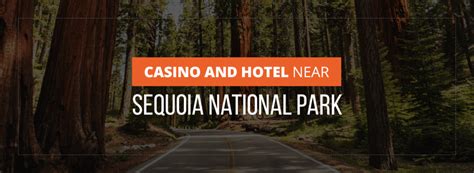 casino near sequoia national park