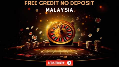 casino free credit no deposit malaysia