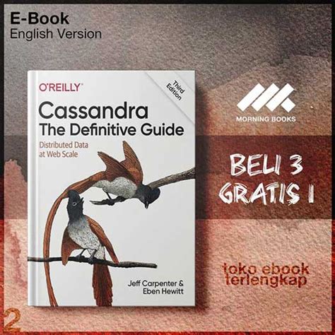 Cassandra: The Definitive Guide: Distributed Data At Web Scale