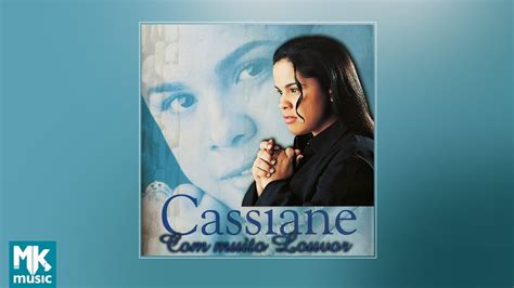Cassiane Com Muito Louvor Com Letra