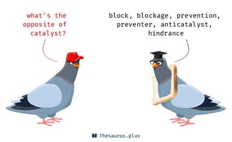 Catalyst Antonym