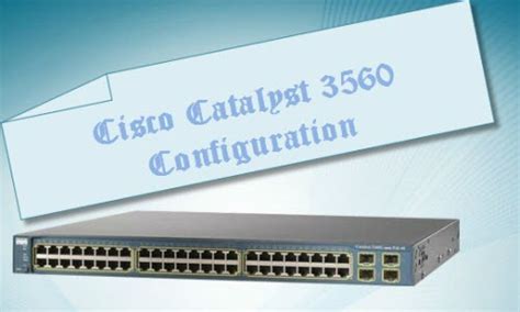 Full Download Catalyst 3560 Configuration Guide 