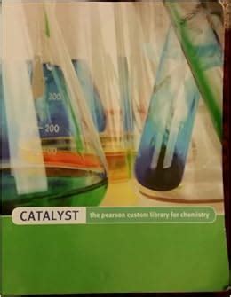 Read Catalyst The Pearson Custom Library For Chemistry Answer Key Teacher S Edition Pdf 
