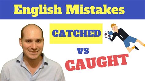 Catched Vs Caught Common Errors In English Catched Catch In Past Tense - Catch In Past Tense