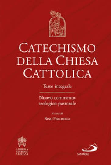Read Catechismo Della Chiesa Cattolica Testo Integrale Nuovo Commento Teologico Pastorale 