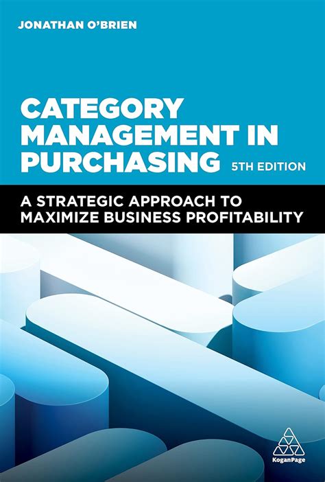 Read Category Management In Purchasing A Strategic Approach To Maximize Business Profitability 