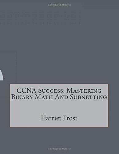 Full Download Ccna Success Mastering Binary Math And Subnetting 