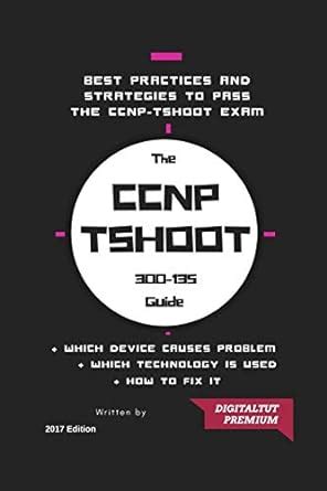 Read Online Ccnp 300 135 Troubleshooting And Maintaining Cisco Ip Networks 2017 Best Guide 