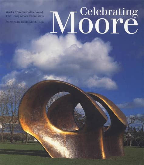 celebrating moore works from the collection of the