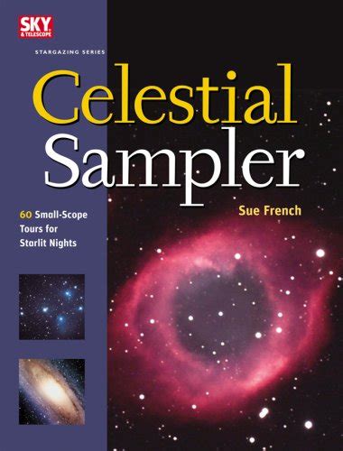 Celestial Sampler 60 Smallscope Tours For Starlit Nights Stargazing