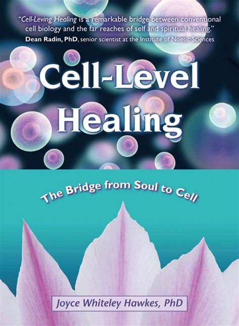 cell level healing the bridge from soul to cell