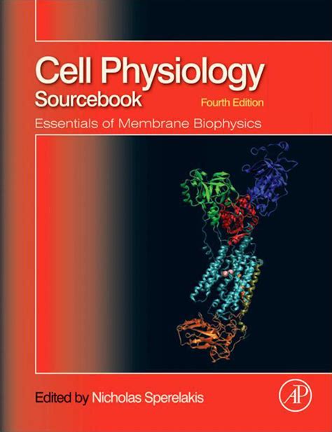Cell Physiology Source Book Fourth Edition Essentials Of Membrane Biophysics
