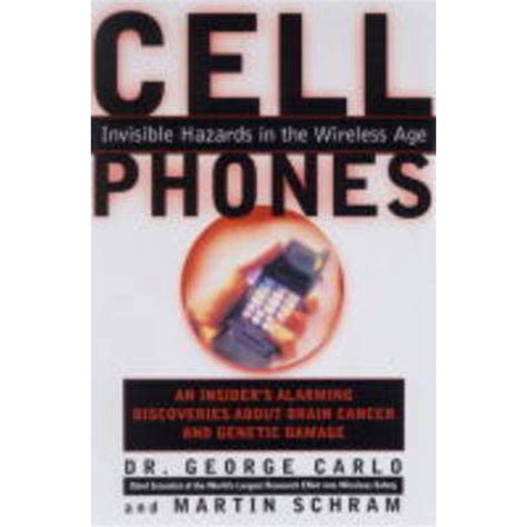 Read Cell Phones Invisible Hazards In The Wireless Age An Insiders Alarming Discoveries About Cancer And Genetic Damage 