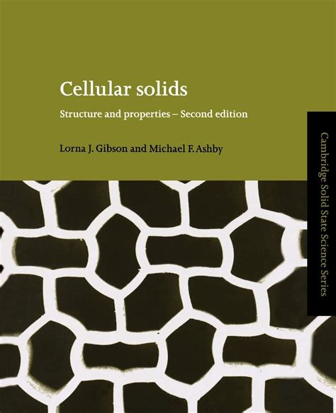 Cellular Solids Structure And Properties Cambridge Solid State Science Series By Gibson Lorna J Ashby Michael F 1999 Paperback