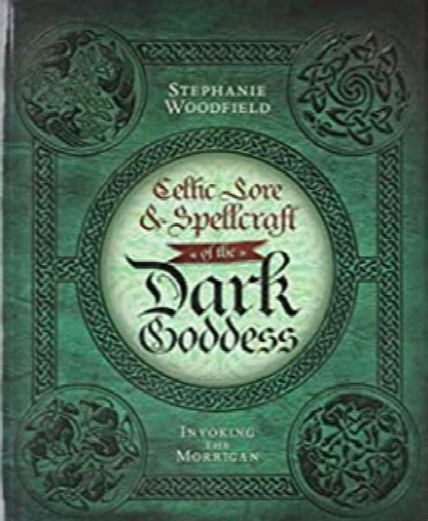 Read Online Celtic Lore Spellcraft Of The Dark Goddess Invoking The Morrigan 