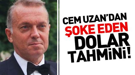 cem uzan dolar tahmini