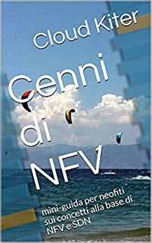 Read Online Cenni Di Nfv Mini Guida Per Neofiti Sui Concetti Alla Base Di Nfv E Sdn 