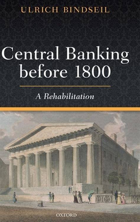 central banking before 1800 a rehabilitation