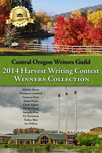 Central Oregon Writers Guild 2014 Harvest Writing Contest Winners Collection