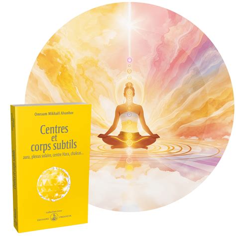 centres et corps subtils aura plexus solaire cent