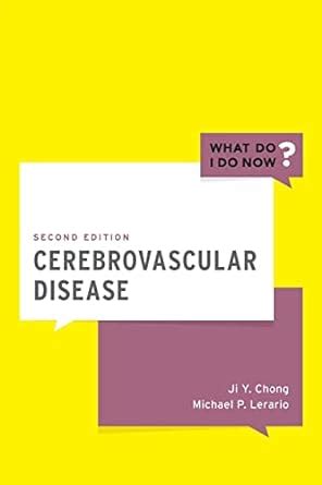 Read Online Cerebrovascular Disease What Do I Do Now 