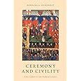 Read Ceremony And Civility Civic Culture In Late Medieval London 