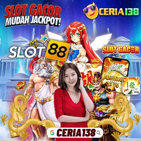 CERIA138 - Ceria138 Agen Judi Slot Online Terpercaya