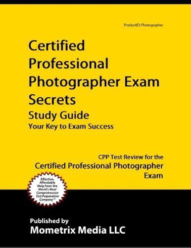 Full Download Certified Professional Photographer Exam Secrets Study Guide Cpp Test Review For The Certified Professional Photographer Exam 