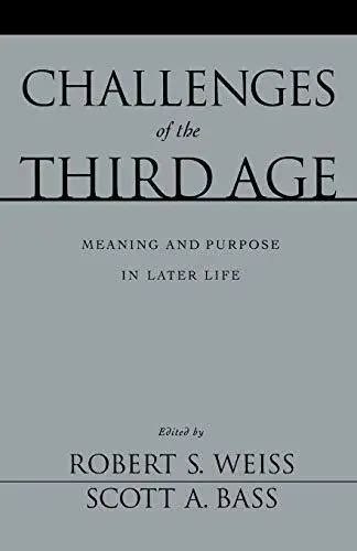 Read Online Challenges Of The Third Age Meaning And Purpose In Later Life 