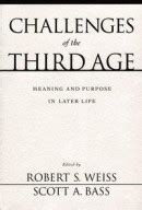 Read Online Challenges Of The Third Age Meaning And Purpose In Later Life 