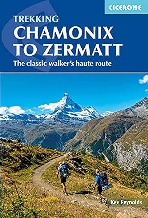 Full Download Chamonix To Zermatt The Classic Walkers Haute Route Cicerone Trekking Guides 