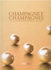 Read Champagne E Champagnes Cultura E Fascino Del Pi Grande Vino Del Mondo 