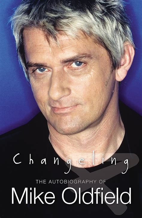 Full Download Changeling The Autobiography Of Mike Oldfield 