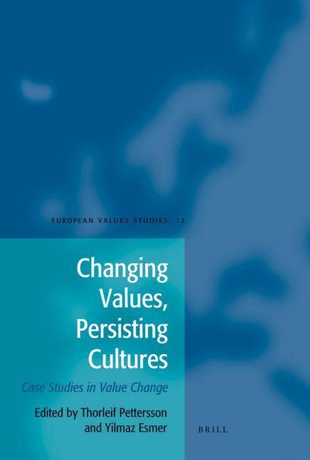 Changing Values Persisting Cultures Case Studies In Value Change European Values Studies