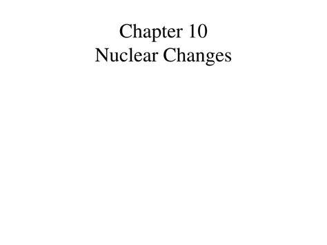 Chapter 10 Nuclear Changes Answers