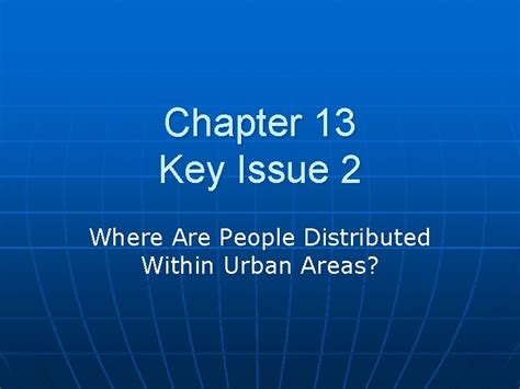 Chapter 13 Key Issue 2