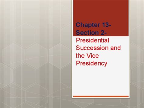 Chapter 13 Section 2 Presidential Succession And The Vice Presidency Quiz