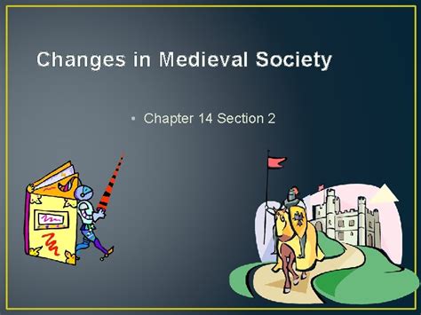 Chapter 14 Section 2 Changes In Medieval Society Notes