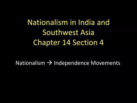 Chapter 14 Section 4 Nationalism In India