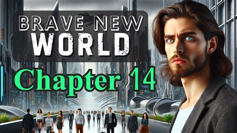 Chapter 14 Summary Brave New World