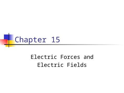 Chapter 15 Electric Forces And Electric Fields