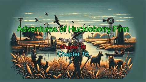 Chapter 16 Huckleberry Finn