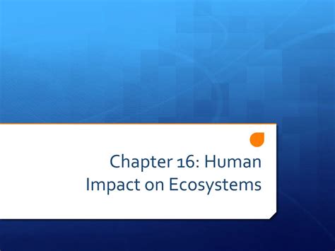 Chapter 16 Human Impact On Ecosystems Ms Lori Young
