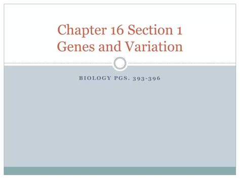 Chapter 16 Section 1 Genes And Variation Page 393
