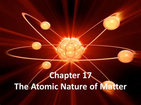 Chapter 17 The Atomic Nature Of Matter Answers