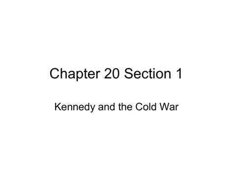 Chapter 20 Section 1 Kennedy The Cold War Worksheet Answers