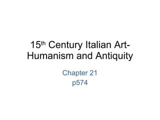 Chapter 21 Humanism And The Allure Of Antiquity 15th